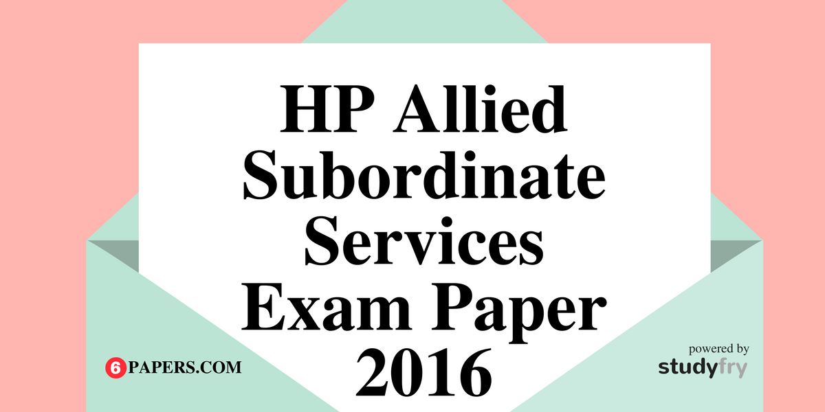 HP Allied Subordinate Services Solved Exam Paper 2016