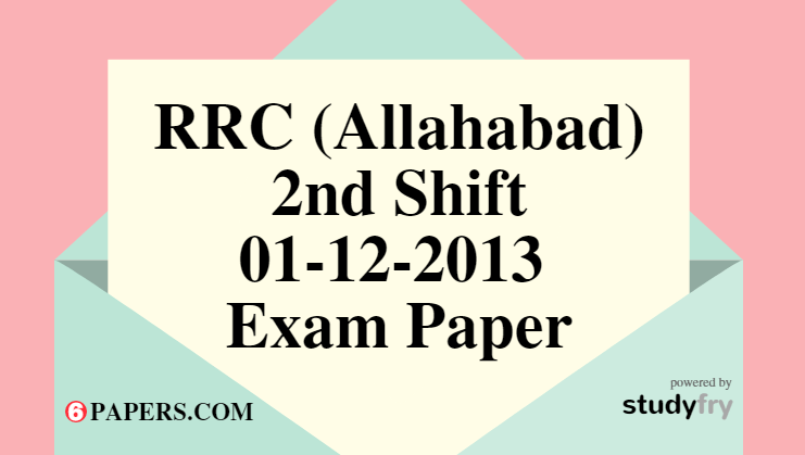 RRC (Allahabad) 01-12-2013 Exam Paper (2nd Shift)