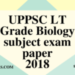 UPPSC LT Grade Biology subject exam paper 29 July 2018 (Answer key)