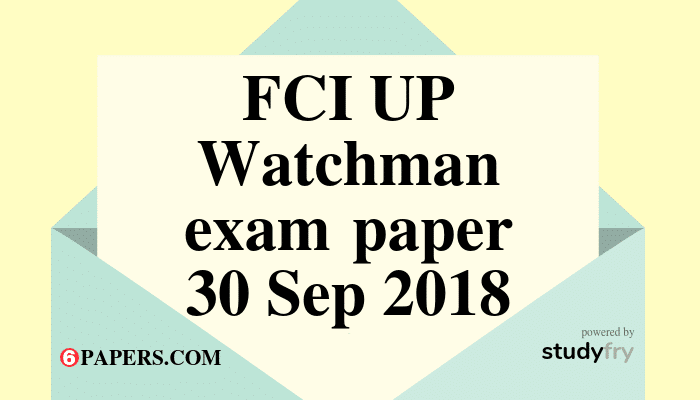 FCI UP Watchman exam paper 2018 with Answer Key