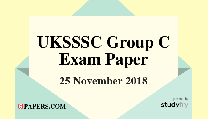 UKSSSC Group C 25 November 2018 Exam Paper - English