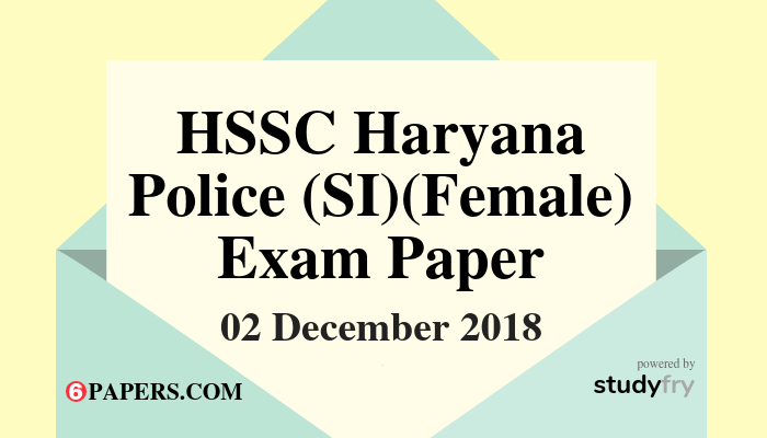 Haryana Police Sub Inspector (Female) exam paper 2 December 2018 (Answer Key)