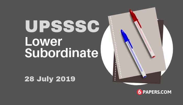 UPSSSC Lower Subordinate 28 July 2019 Exam Paper (Answer Key)