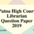 Patna High Court Librarian exam question paper 2019 PDF