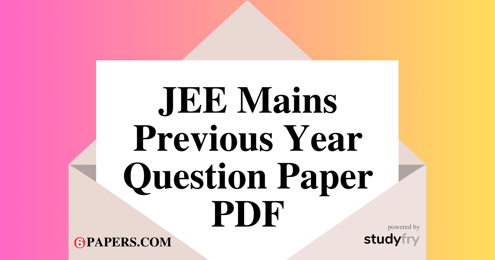 JEE Mains Previous Year Question Papers PDF Download